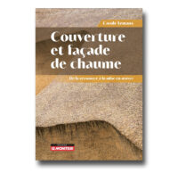 Parution du premier ouvrage de Carole Lemans « Couverture et façade de chaume – De la ressource à la mise en œuvre » !
